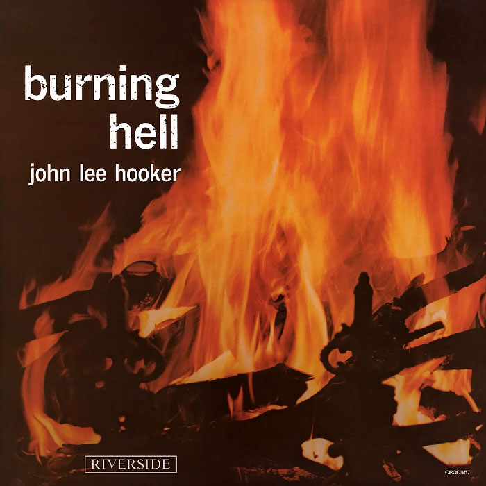 03 * NEW * John Lee Hooker "Burning Hell" CD