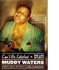 11 Can't Be Satisfied: The Life and Times of Muddy Waters - Robert Gordon