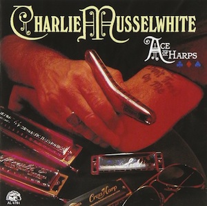 07 Charlie Musselwhite Ace of Harps